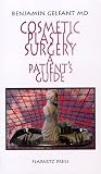 Cosmetic Plastic Surgery: A Patient's Guide