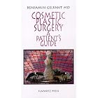 Cosmetic Plastic Surgery: A Patient's Guide by  Benjamin Gelfant