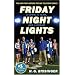 Friday Night Lights: A Town, a Team, and a Dream