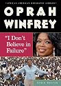 Oprah Winfrey: "I Don't Believe In Failure" (African-American Biography Library)