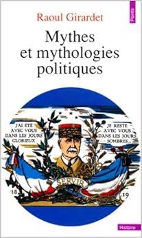 Amazon.fr Mythes et mythologies politiques Girardet Raoul Livres
