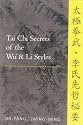 Tai Chi Secrets of the Wu & Li Styles: Chinese Classics, Translations, Commentary