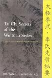 Tai Chi Secrets of the Wu & Li Styles: Chinese Classics, Translations, Commentary