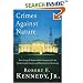 Crimes Against Nature: How George W. Bush and His Corporate Pals Are Plundering the Country and Hijacking Our Democracy
