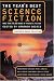 The Year's Best Science Fiction: Eighteenth Annual Collection: More Than 250,000 Words of Fantastic Fiction (Year's Best Science Fiction)