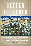 Better Together : Restoring the American Community