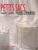 Revue Marie-Claire Album S.A.  / Petits sacs, pochons et pochettes
