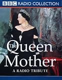Review BBC Audiobooks Ltd  / The Queen Mother: A Radio Tribute (BBC Radio Collection)