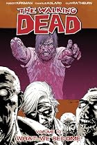 The Walking Dead, Vol. 10: What We Become
