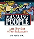 Steetwise Managing People: Lead Your Staff to Peak Performance (Adams Streetwise Series)