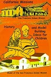 California Missions - History and Model Building Ideas for Children