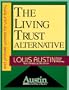 The Living Trust Alternative: How a Living Trust Can Help You to Avoid Probate, Save Taxes, and More
