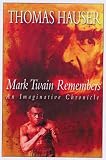Mark Twain Remembers: An Imaginative Chronicle