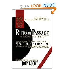 Rites of Passage at $100,000 to $1 Million+: Your Insider's Lifetime Guide to Executive Job-Changing and Faster Career Progress in the 21st Century