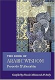 The Book Of Arabic Wisdom: Proverbs & Anecdotes
