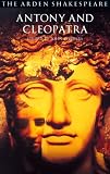 Antony and Cleopatra (The Arden Shakespeare, 3rd Series)