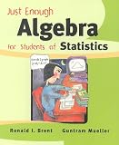 Just Enough Algebra for Students of Statistics