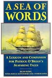 A Sea of Words: A Lexicon and Companion for Patrick O'Brian's Seafaring Tales