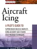 Aircraft Icing: A Pilot`s Guide (Practical Flying)