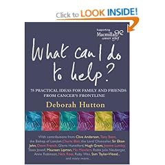 What Can I Do to Help: 75 Practical Ideas for Family and Friends from Cancer's Frontline