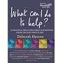 What Can I Do to Help: 75 Practical Ideas for Family and Friends from Cancer's Frontline