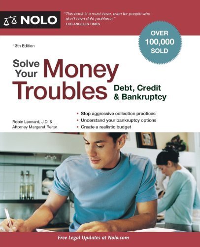 Solve Your Money Troubles: Debt, Credit & Bankruptcy by Robin Leonard J.D. (2011-04-27)