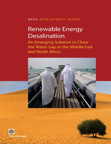 Renewable Energy Desalination; An Emerging Solution to Close the Water Gap in the Middle East and North Africa (MENA Development Report)
