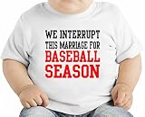 We Interrupt This Marriage For Baseball Season Funny オーガニックベビーTシャツ 12 - 18 Months