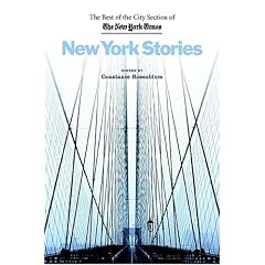 New York Stories: The Best of the City Section of the New York Times