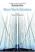 New York Stories: The Best of the City Section of the New York Times