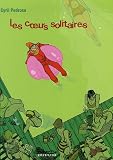 Les coeurs solitaires, Tome 1 :