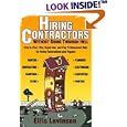 Hiring Contractors Without Going Through Hell: How to Find, Hire, Supervise, and Pay Professional Help by Ellis Levinson