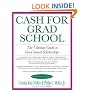 Cash for Grad School (TM): The Ultimate Guide to Grad School Scholarships (Harperresource Book)