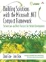 Building Solutions with the Microsoft .NET Compact Framework: Architecture and Best Practices for Mobile Development
