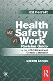 Health and safety at work revision guide : for the NEBOSH National General Certificate
