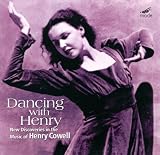 Dancing with Henry: New Discoveries in the Music of Henry Cowell