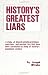 History's Greatest Liars by Joseph McCabe ISBN 0911826815