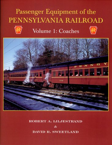 Passenger Equipment of the Pennsylvania Railroad Volume 1 -- Coaches