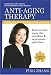 Anti-Aging Therapy: How to Clear Away the Wrinkles and Rejuvenate Your Face