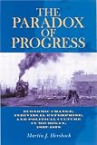 Paradox Of Progress: Economic Change Individual Enterprise & Political