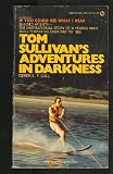  : Tom Sullivan's Adventures in Darkness