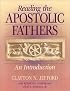 Reading the Apostolic Fathers: An Introduction