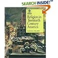 Religion in Twentieth Century America (Religion in American Life) by Randall Balmer