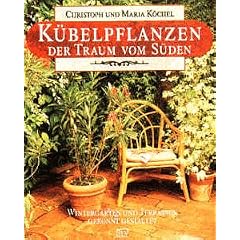 K�belpflanzen, der Traum vom S�den. Winterg�rten und Terrassen gekonnt gestalten
