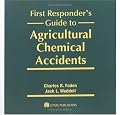 First Responder's Guide to Agricultural Chemical Accidents