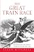 Books : The Great Train Race: Railways and the Franco-German Rivalry, 1815-1914