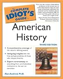 The Complete Idiots Guide to American History, Third Edition
