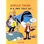 Achille Talon n'a pas tout dit...