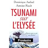 Tsunami sur l'Elys�e : Pourvu que ce soit une fiction !par Dominique Ambiel