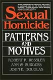 Sexual Homicide: Patterns and Motives- Paperback